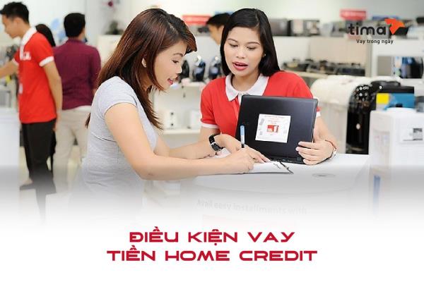 điều kiện vay tiền home credit